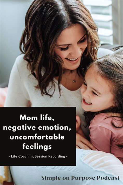 106 Coaching Session Mom Life Negative Emotion Uncomfortable Feelings