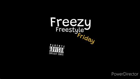 Freezy Freestyle Friday Youtube