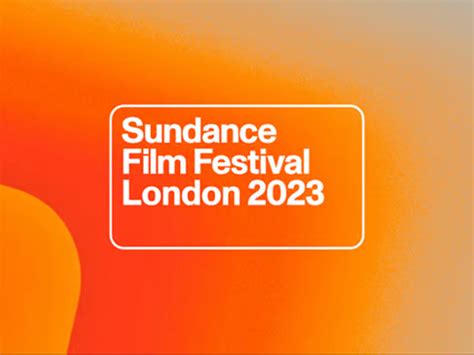 Sundance Film Festival London Program Announced