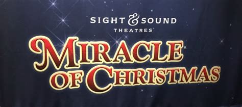 Sight Sound Theaters Miracle Of Christmas Happily Homegrown