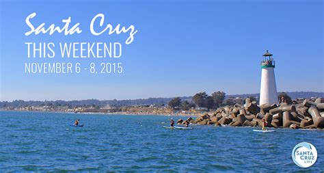 Santa Cruz Events: Nov. 6-8, 2015