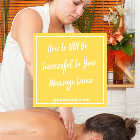 How To Not Be Successful In Your Massage Career In 10 Easy Steps Massage And Spa Success