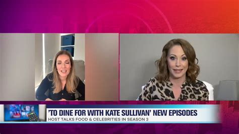Cw26 Kate Sullivan Talks New Season Of Show To Dine For With Kate