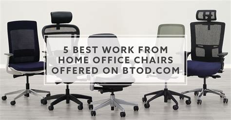 5 Best Work From Home Chairs Btod Featured 