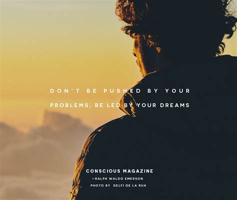 Know that as you grow up, you will face different problems. Don't be pushed by your problems, be led by your dreams. | Life quotes, Problem, Dream