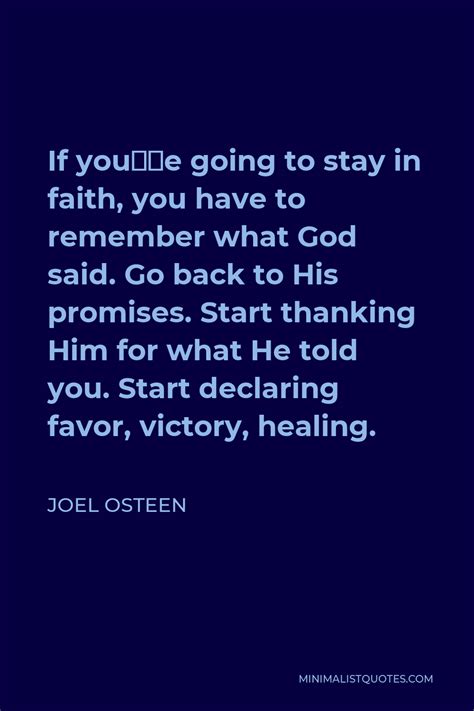 Joel Osteen Quote If Youre Going To Stay In Faith You Have To