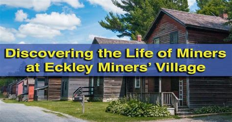 Discovering The Life Of Immigrant Miners At Eckley Miners Village