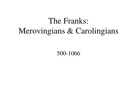 Ppt The Franks Merovingians And Carolingians Powerpoint Presentation