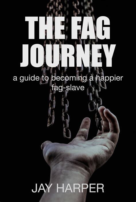 The Fag Journey A Guide To Becoming A Happier Fag Slave By Eli Bound