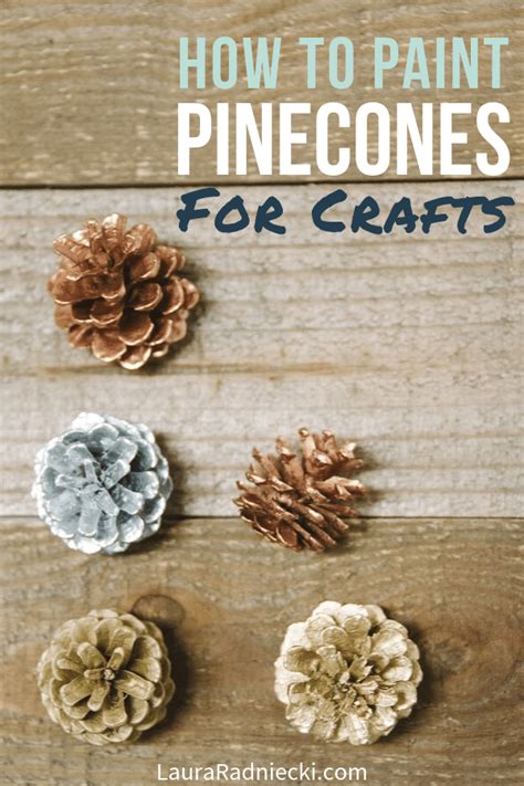 How To Paint Pine Cones For Crafts And Decorations Pine Cones
