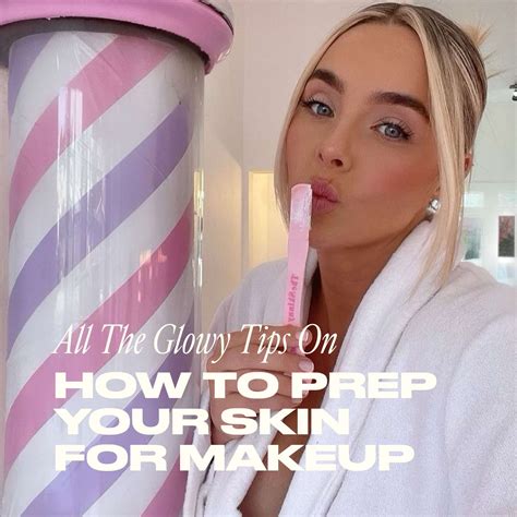 How To Prep Skin For Makeup All The Glowy Tips The Skinny Confidential