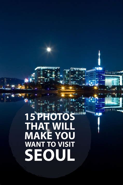 15 Photos That Will Make You Want To Visit Seoul Viajes Corea Del