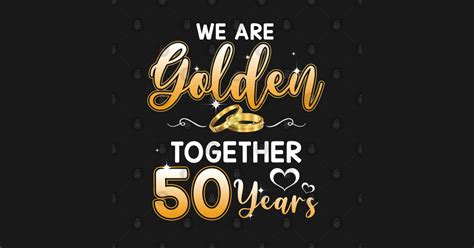 50 Years Marriage 50th Golden Anniversary Wedding Celebrate 50 Years