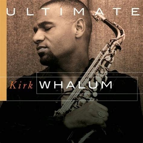 Canario S Sax Kirk Whalum 2007 Ultimate Kirk Whalum