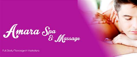 Full Body Massage In Vadodara Amara Spa And Massage Vadodara Swedish Massage Therapy