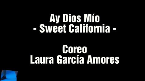 Zumba☆☆《ay Dios Mío Sweet California》《coreo De Laura García Amores》 Youtube