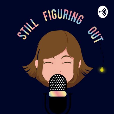 Still Figuring Out Podcast On Spotify