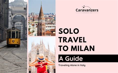 Solo Travel To Milan Ultimate Guide To This Beautiful Destination