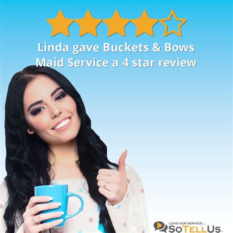 Linda S Gave Buckets And Bows Maid Service A 4 Star Review On Sotellus