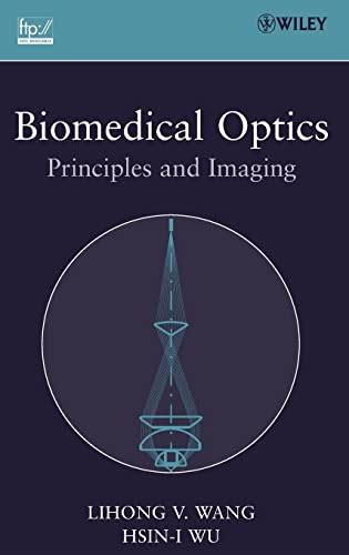 Biomedical Optics Principles And Imaging Wang Lihong V Wu Hsin I