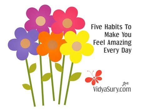 Five Habits To Make You Feel Amazing Every Day Atozchallenge Selfhelp
