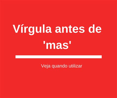 Quando Usar Virgula Depois Do Mas Printable Templates Free