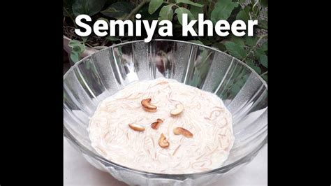 Semiya Kheer Recipe Vermicelli Kheer Semiya Payasam Youtube