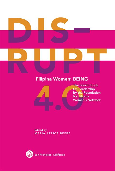 Disrupt 40 Filipina Women Being The Fourth Book On Leadership By