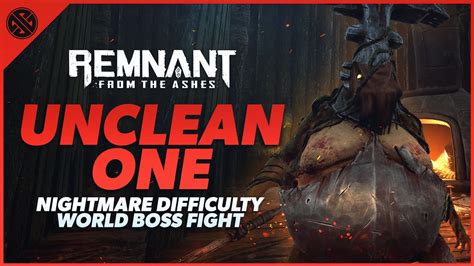 Unclean One Nightmare Boss Fight Remnant From The Ashes Youtube