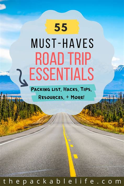 55 Must Have Road Trip Essentials Packing List Hacks Tips Resources