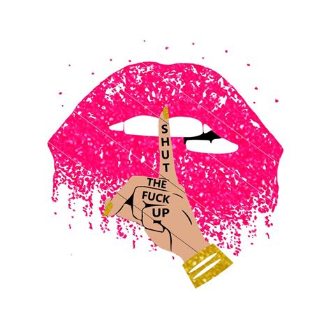 dripping lips svg dxf png shut the fuck up glitter lips etsy my xxx hot girl