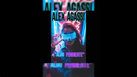 Algo Pendiente🔥 •alex Agassi• Prod Dalvics Youtube