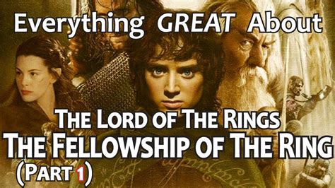Everything Great About The Lord Of The Rings The Fellowship Of The