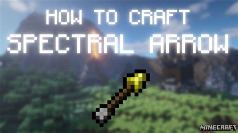 Minecraft How To Craft A Spectral Arrow Recipe Youtube