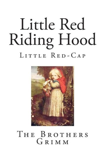 Little Red Riding Hood Little Red Cap By Brothers Grimm Paperback
