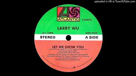 Larry Wu Let Me Show You Long Vocal 1984 Youtube