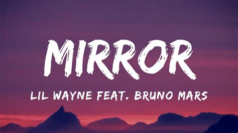 Lil Wayne Feat Bruno Mars Mirror Lyrics Youtube Music