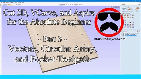 Vectric Software For The Absolute Beginner Part 3 Mark Lindsay Cnc