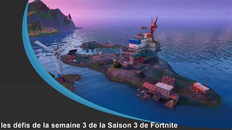 Les Défis De La Semaine 3 De La Saison 3 De Fortnite Youtube