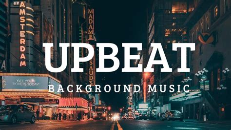 Upbeat Background Music No Copyright Uplifting Royalty Free Music