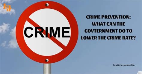 Crime Prevention What Can The Govternment Do To Lower The Crime Rate Law Times Journal