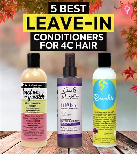 5 Best Leave In Conditioners For 4c Hair To Feel Nourished