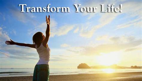 Steps To Transform Your Life