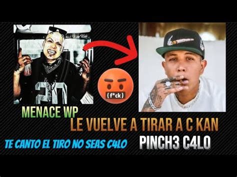 Menace Wp Le Vuelve A Tirar A C Kan Te Canto El Tiro No Seas C Lo Video YouTube