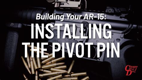Building Your Ar 15 Installing The Pivot Pin Aro News