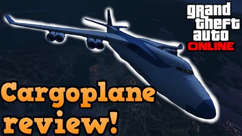 Gta Online Guides Cargo Plane Review