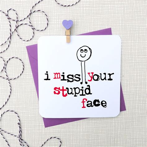 I Miss Your Stupid Face Funny Card By Parsy Card Co
