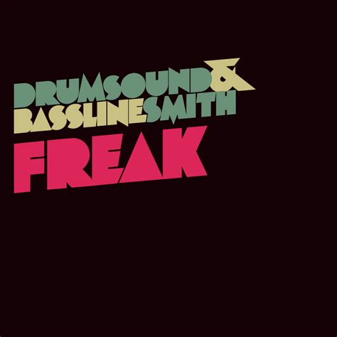 Freak By DRUMSOUND BASSLINE SMITH On MP WAV FLAC AIFF ALAC At Juno Download