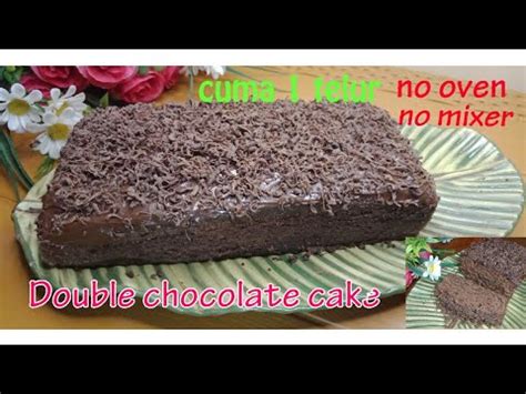 Biasanya, bolu dipanggang di dalam oven sampai matang. Bolu coklat cuma 1 telur, no oven, no mixer (Double ...