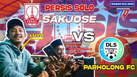 Persis Solo Sakjosee Mabar Dls Kang Mbolo Vs Luyo Dream League